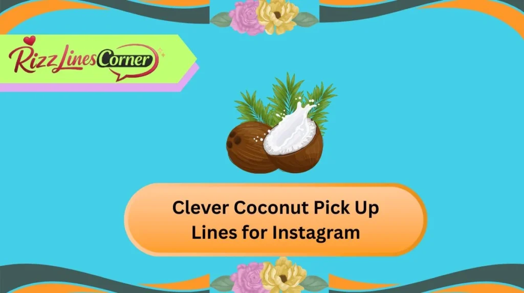 clever-coconut-pick-up-lines-for-instagram