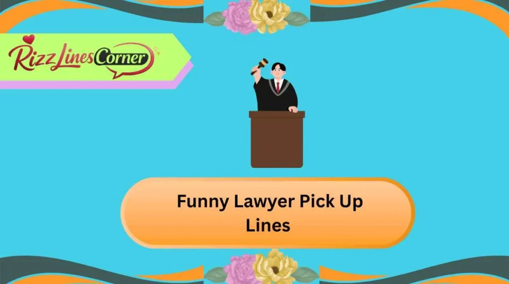 Funny Lawyer Pick Up Lines