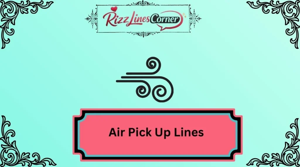 Air Pick Up Lines