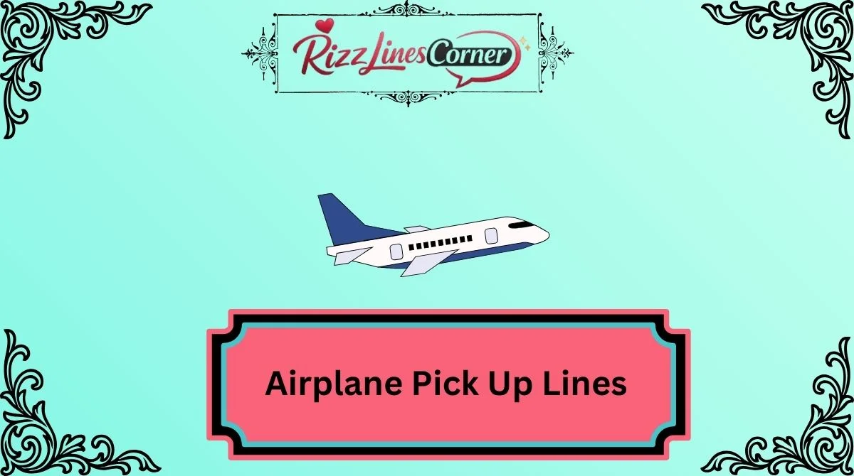 Airplane Pick Up Lines