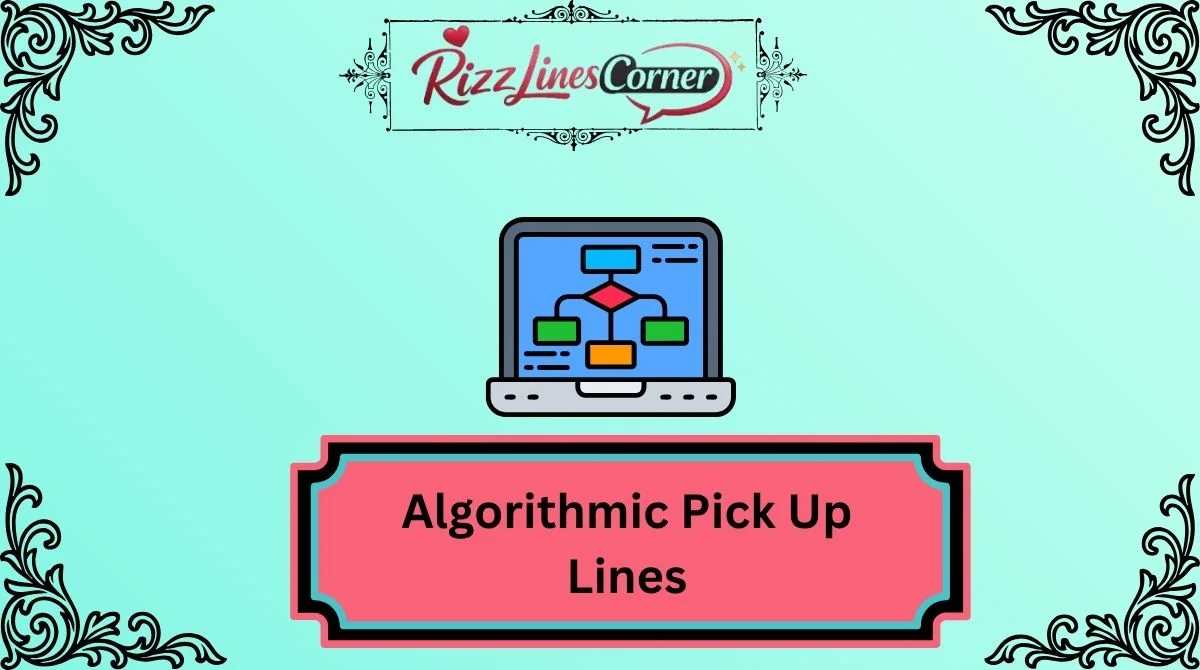 Algorithmic Pick Up Lines