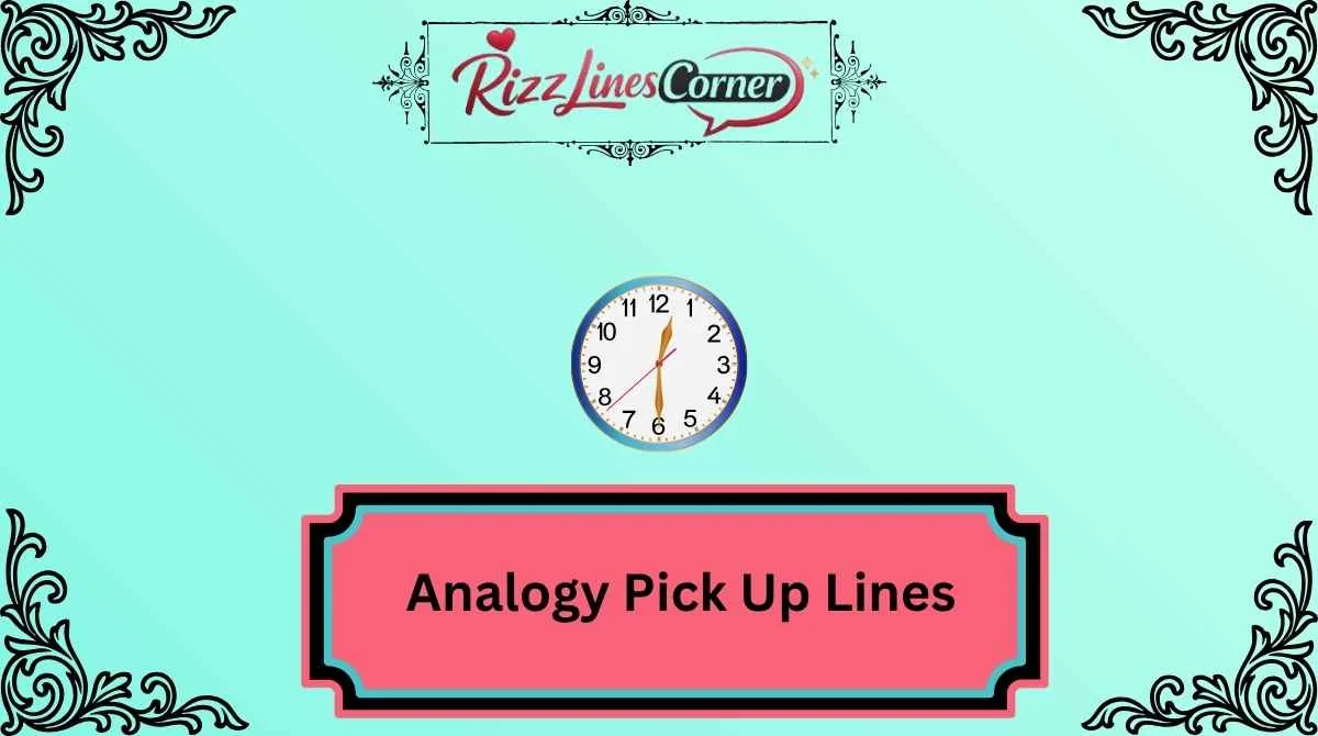 Analogy Pick Up Lines