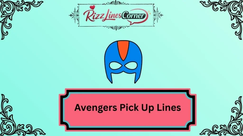 Avengers Pick Up Lines