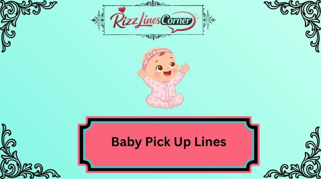 Baby Pick Up Lines