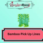 Bamboo Pick Up Lines
