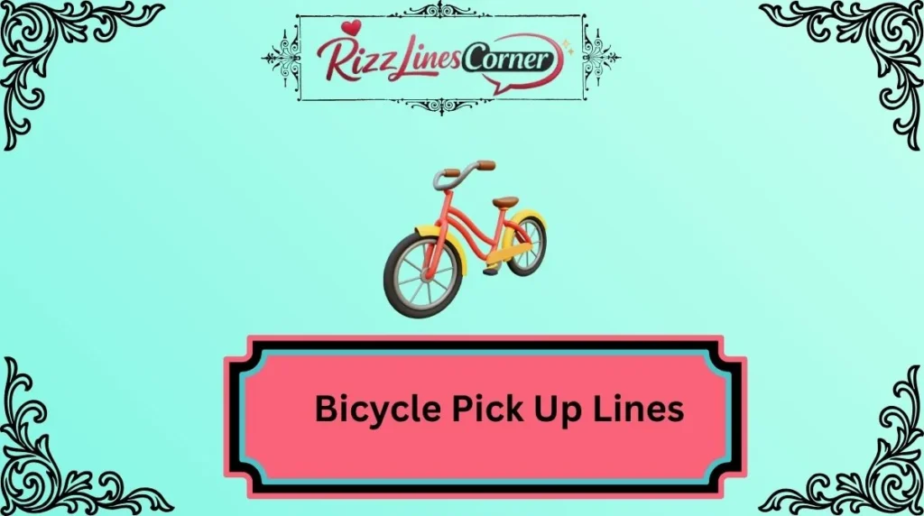 Bicycle Pick Up Lines