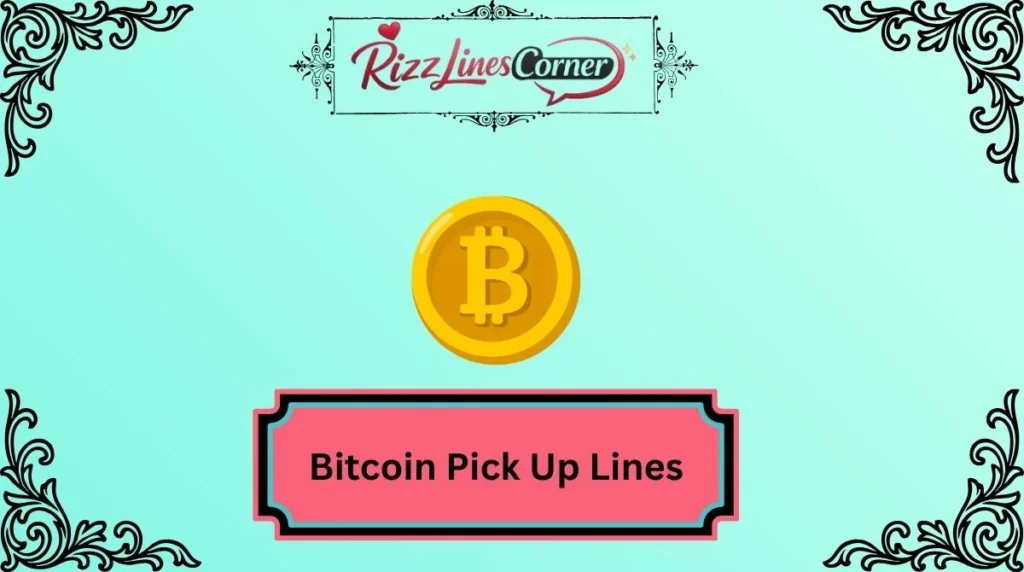 Bitcoin Pick Up Lines