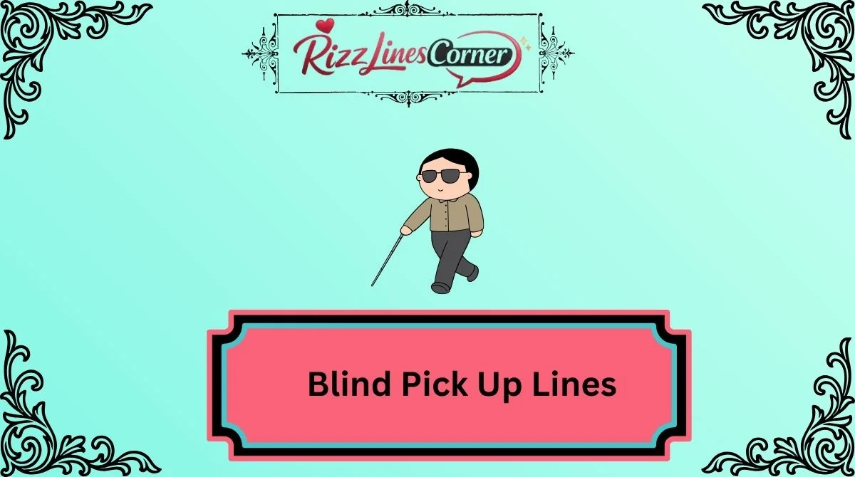 Blind Pick Up Lines
