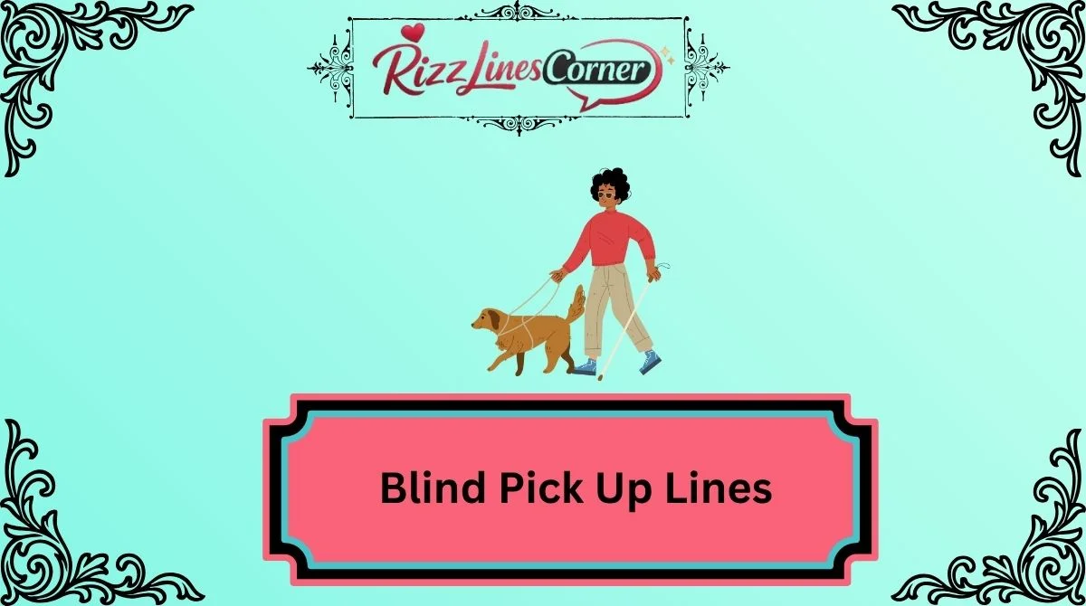 Blind Pick Up Lines