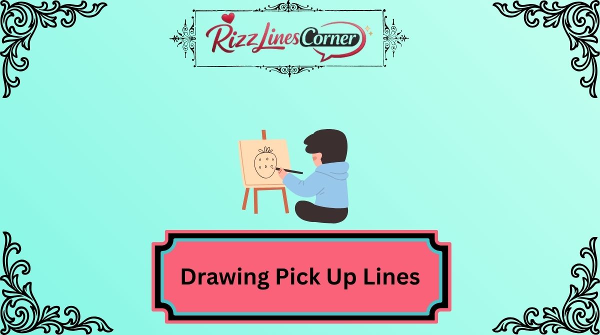 Drawing Pick Up Lines