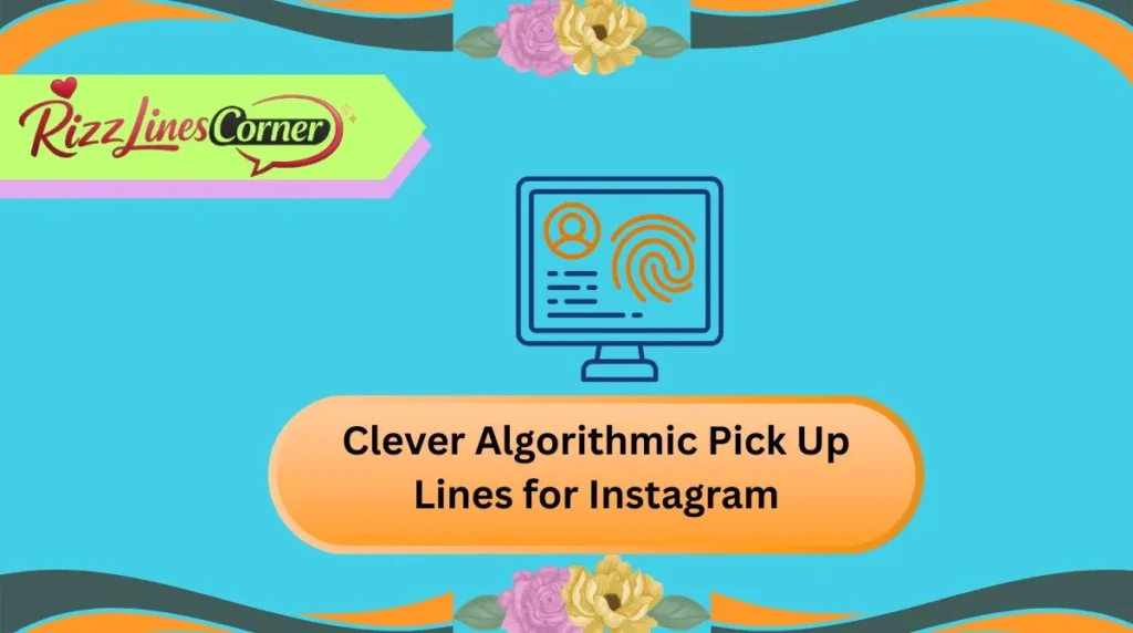 Clever Algorithmic Pick Up Lines for Instagram