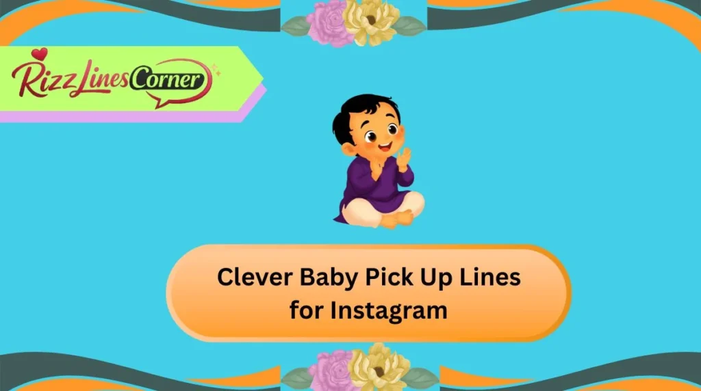 Clever Baby Pick Up Lines for Instagram