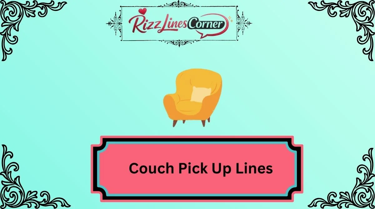 Couch Pick Up Lines