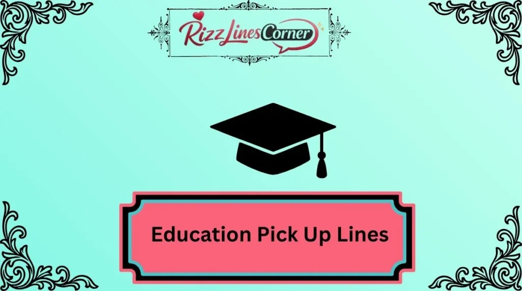 Education Pick Up Lines