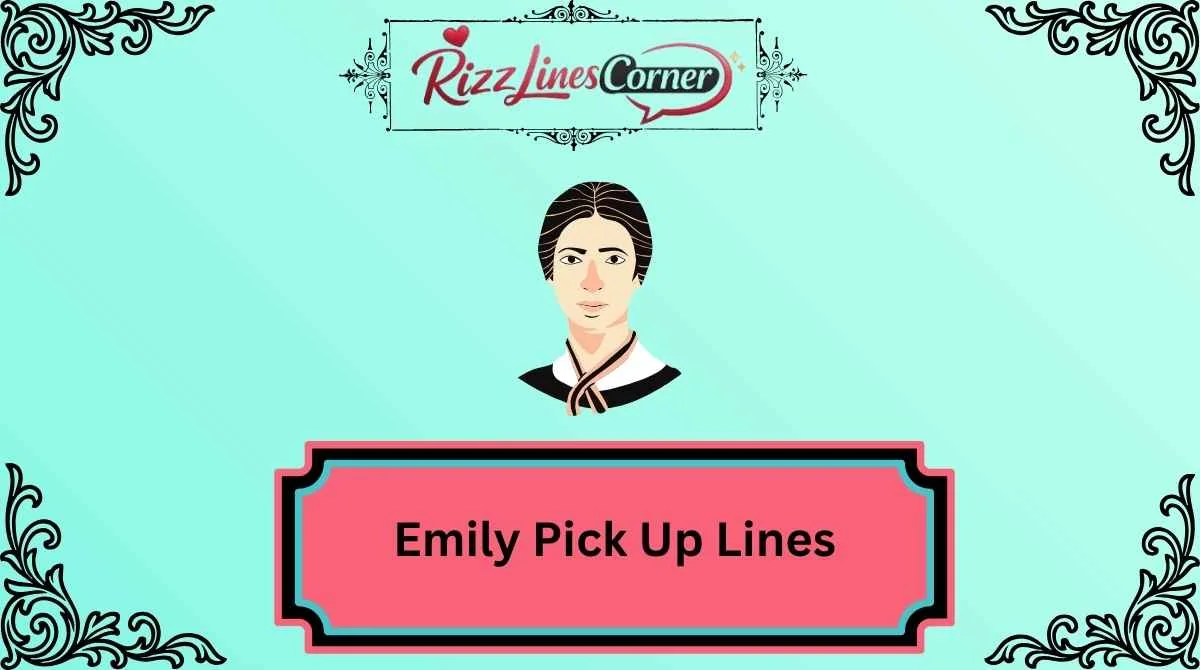 Emily Pick Up Lines