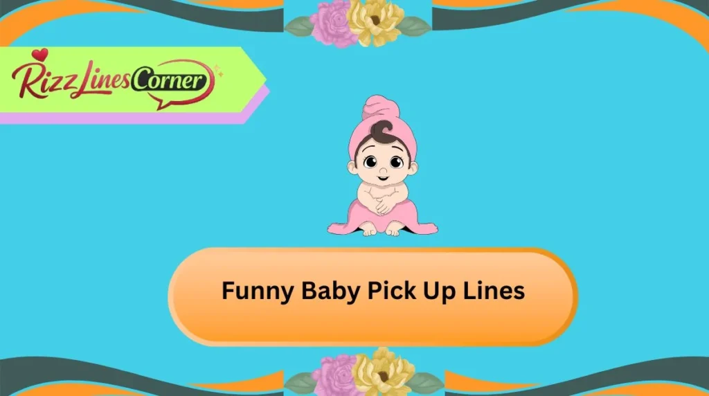 Funny Baby Pick Up Lines