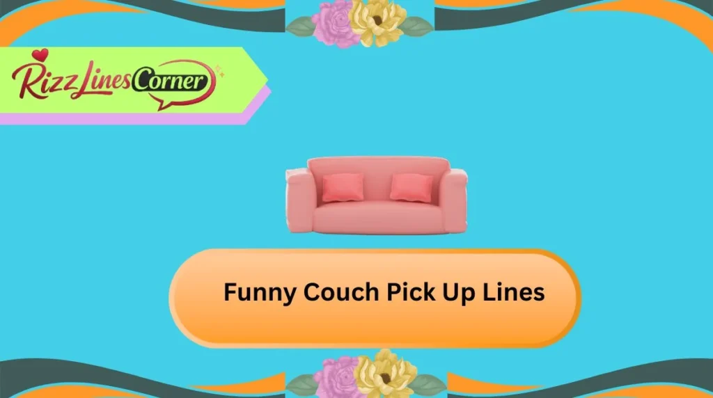 Funny Couch Pick Up Lines