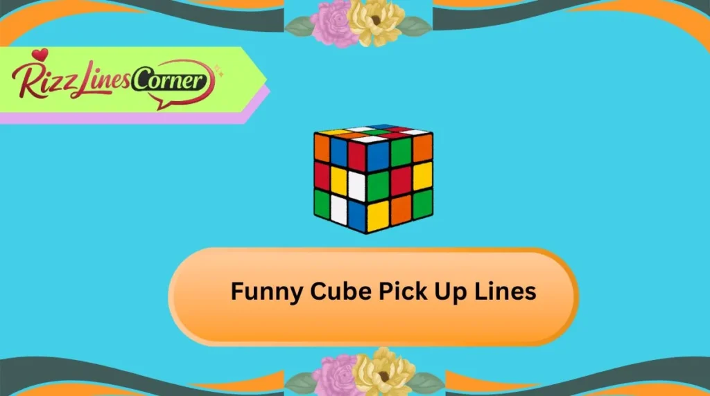 Funny Cube Pick Up Lines