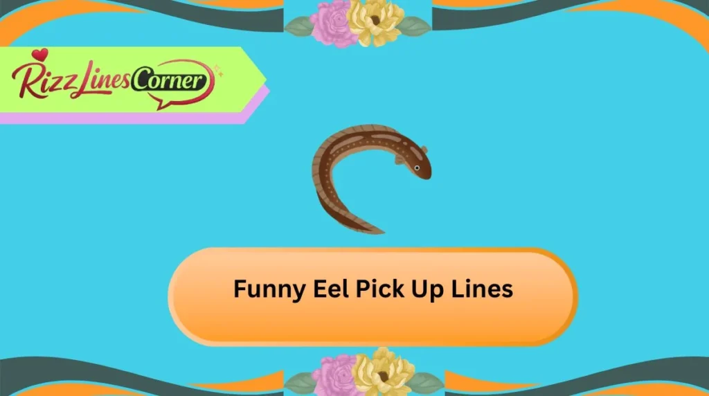 Funny Eel Pick Up Lines