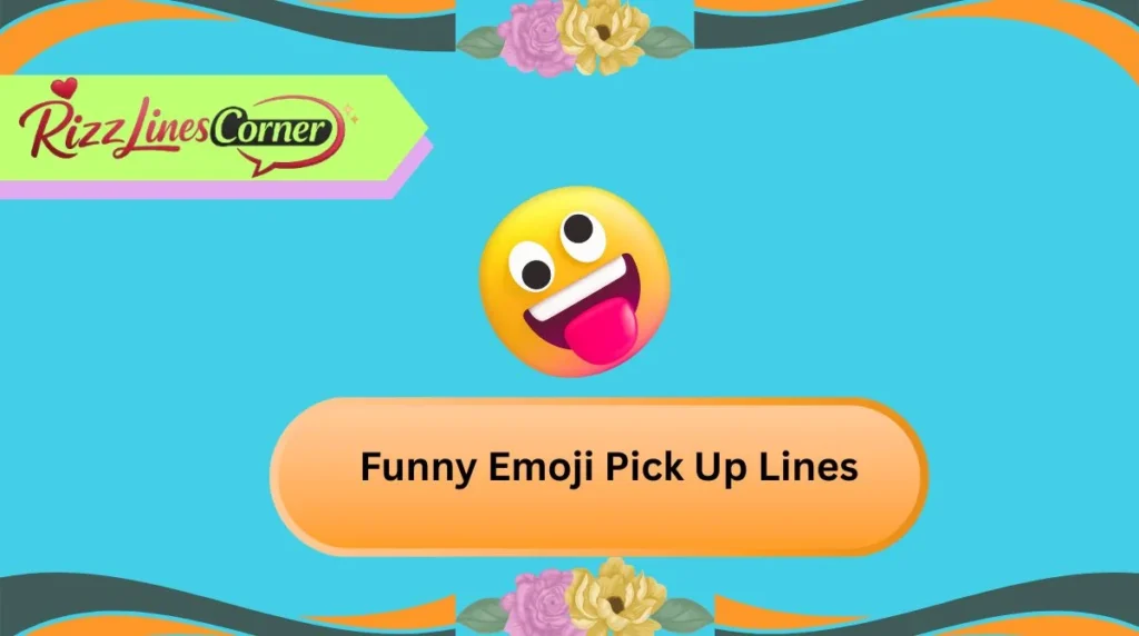 Funny Emoji Pick Up Lines