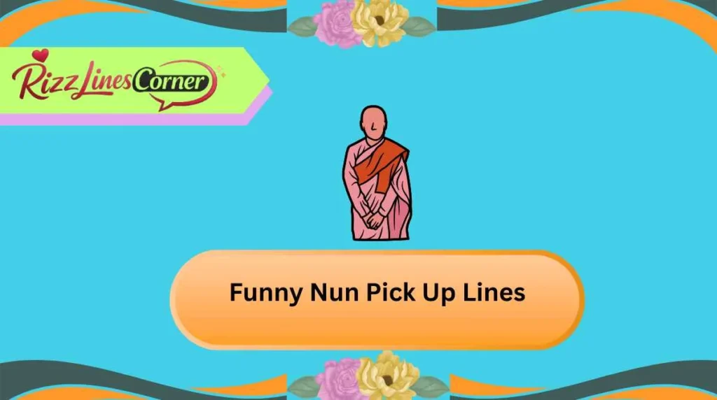 Funny Nun Pick Up Lines