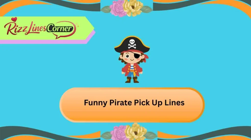 Funny Pirate Pick Up Lines