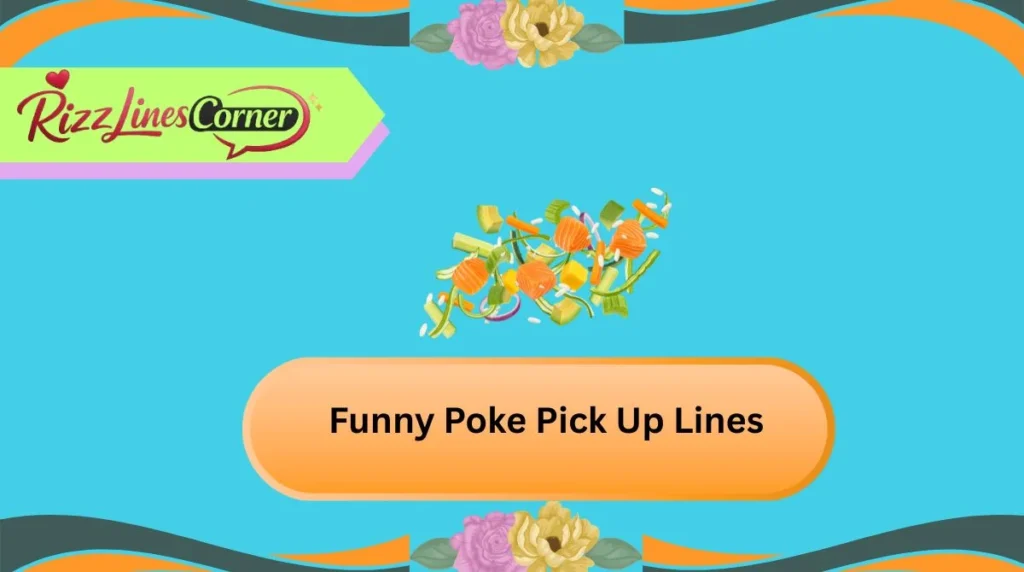 Funny Poke Pick Up Lines
