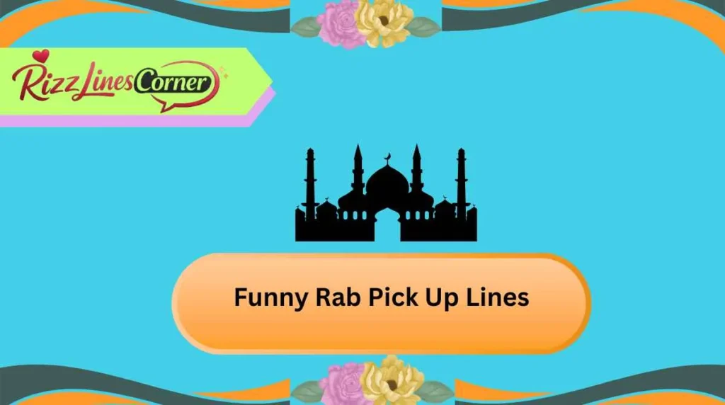 Funny Rab Pick Up Lines