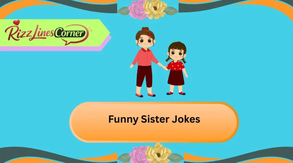 Funny Sister Jokes