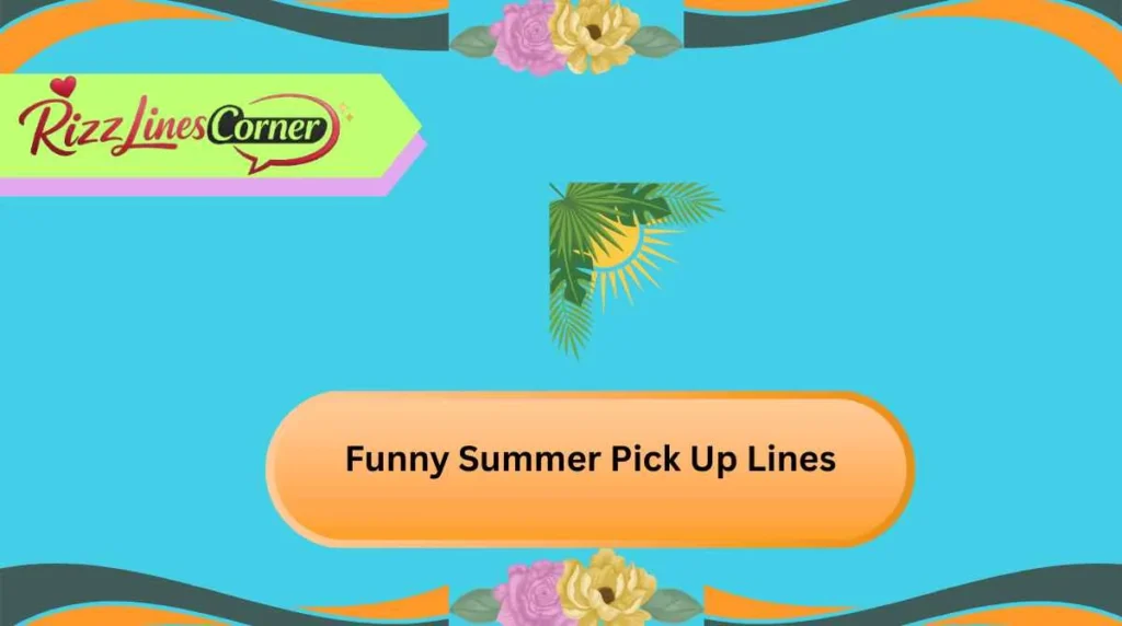 Funny Summer Pick Up Lines