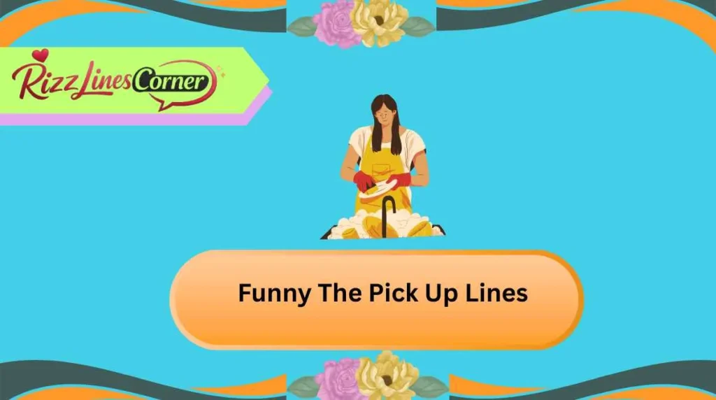 Funny The Pick Up Lines