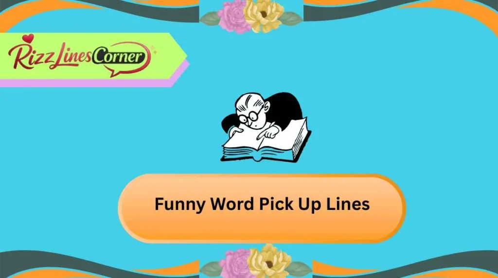 Funny Word Pick Up Lines