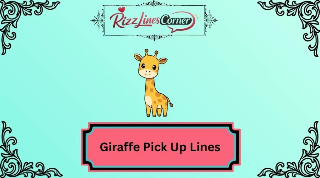 Giraffe Pick Up Lines