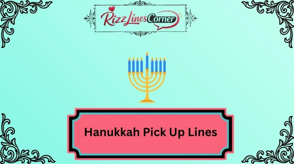 Hanukkah Pick Up Lines