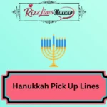 Hanukkah Pick Up Lines