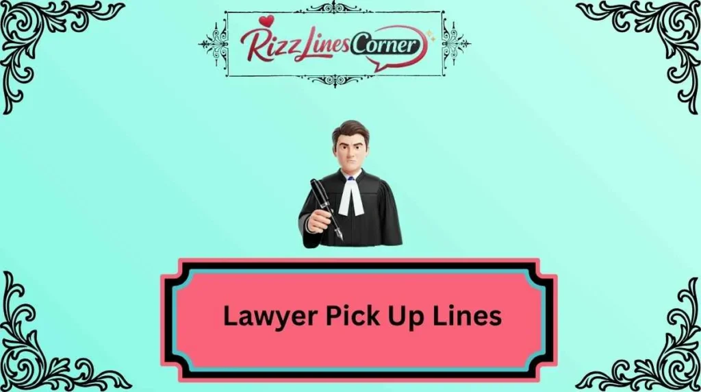 Lawyer Pick Up Lines