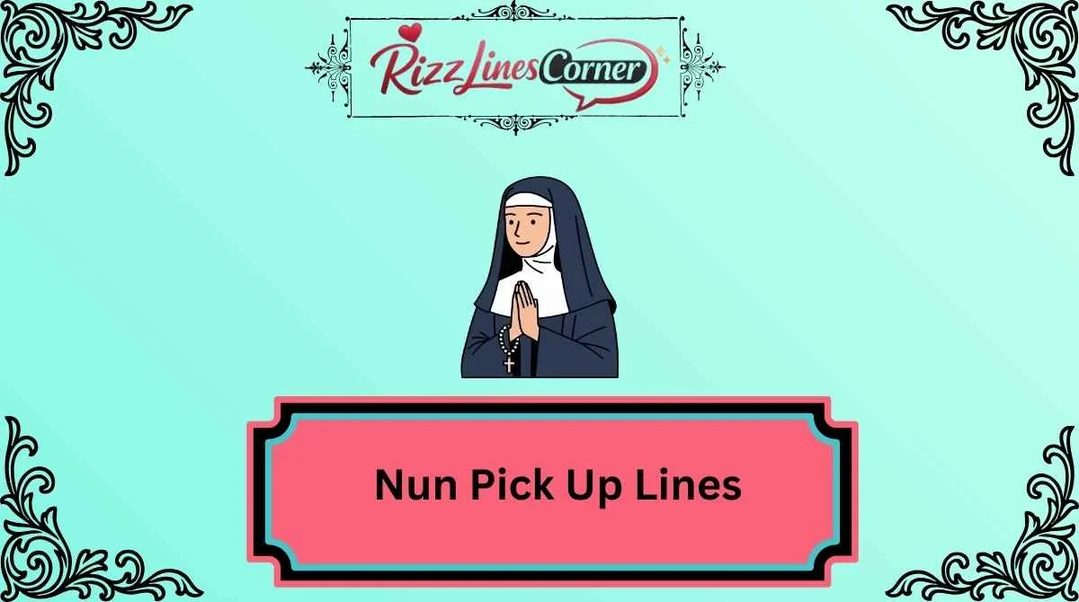 Nun Pick Up Lines