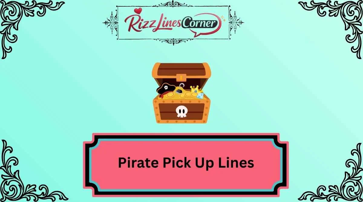 Pirate Pick Up Lines
