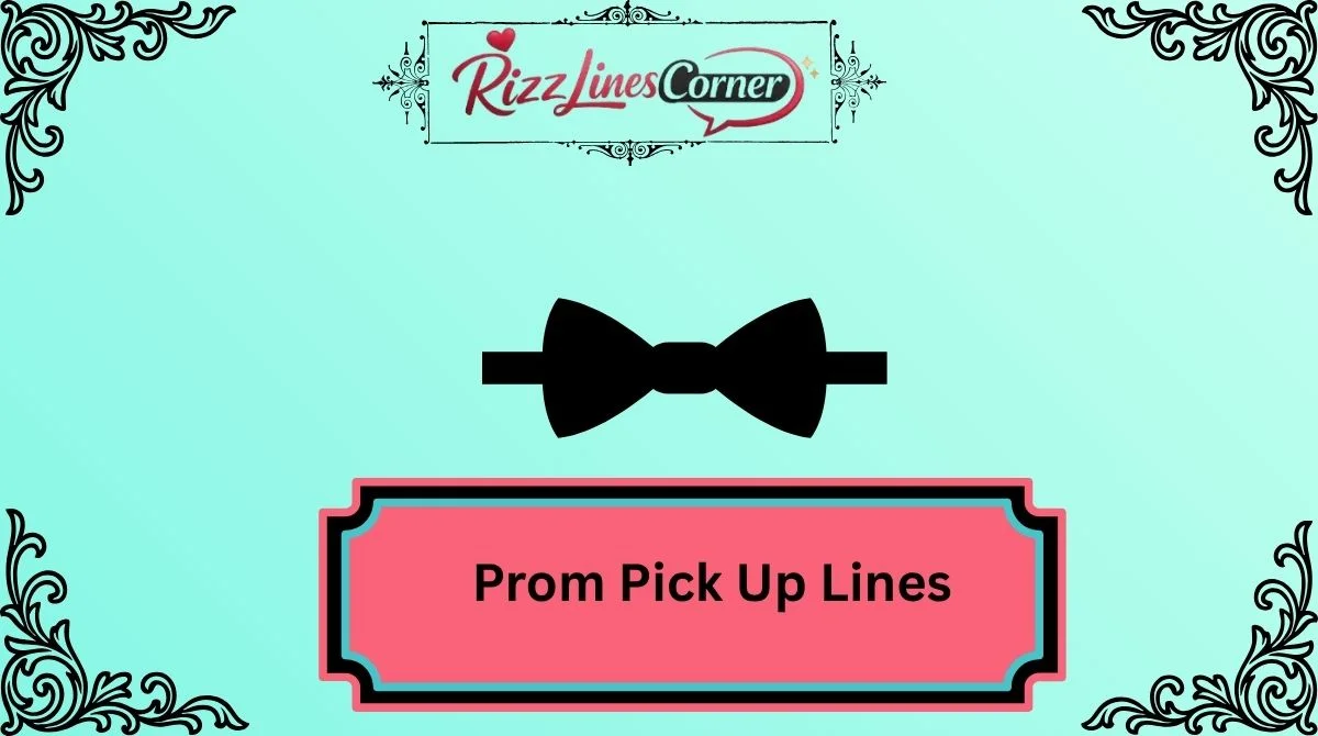 Prom Pick Up Lines