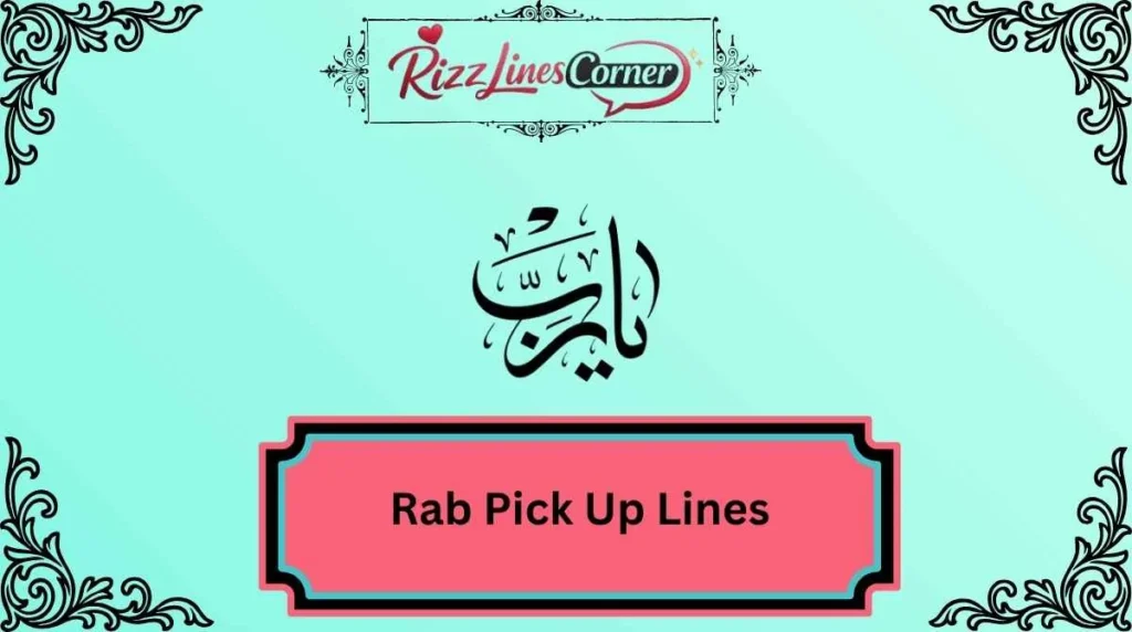 Rab Pick Up Lines
