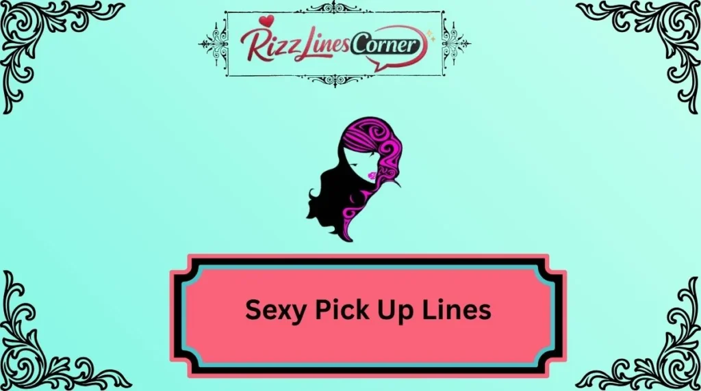 Sexy Pick Up Lines
