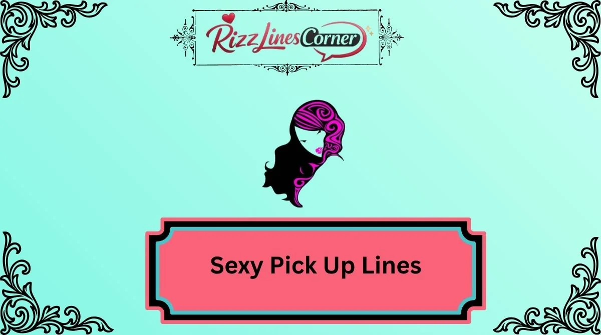 Sexy Pick Up Lines