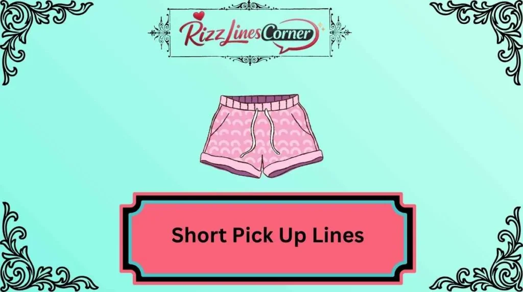 Short Pick Up Lines