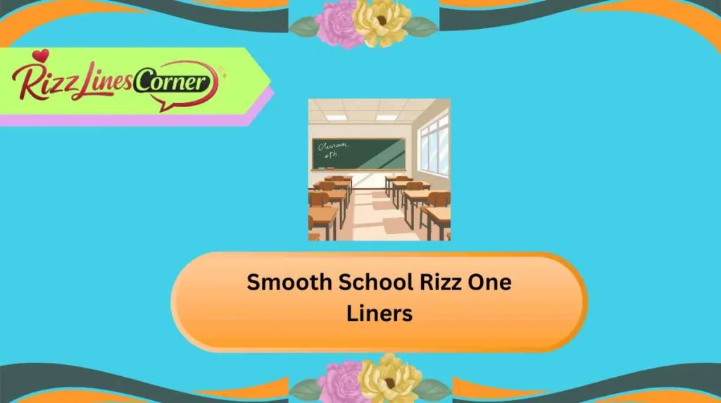 Smooth School Rizz One Liners