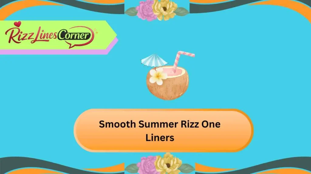 Smooth Summer Rizz One Liners