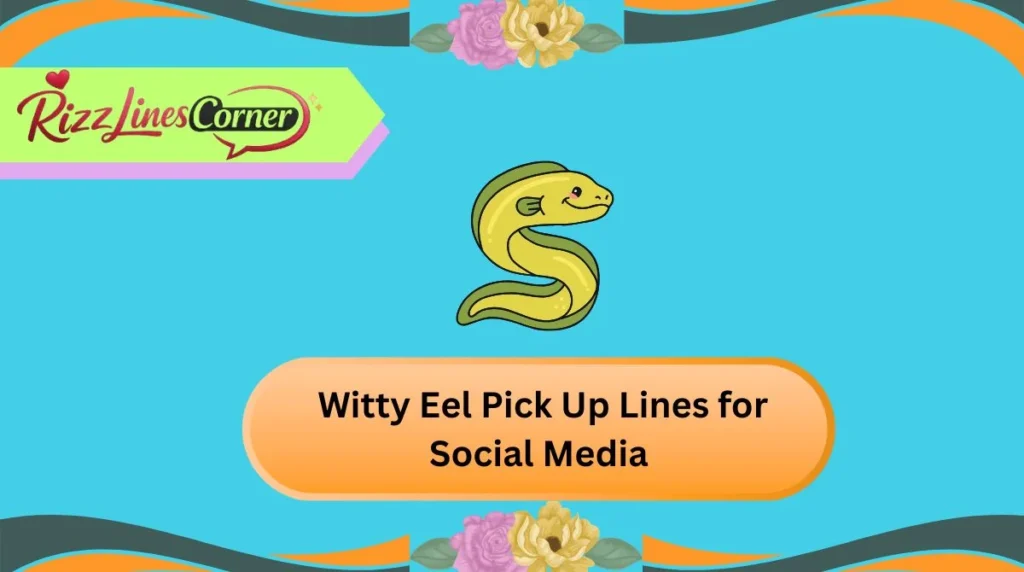 Witty Eel Pick Up Lines for Social Media
