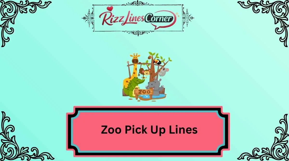 Zoo Pick Up Lines