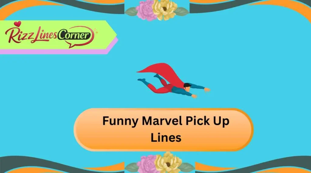 Funny Marvel Pick Up Lines