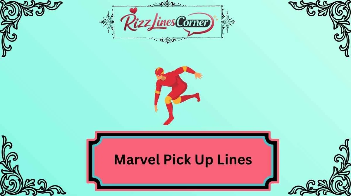 Marvel Pick Up Lines
